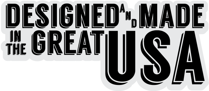 Designed and Made in The Great USA